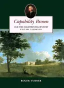 Capability Brown: Y el paisaje inglés del siglo XVIII - Capability Brown: And the Eighteenth-Century English Landscape