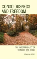 Conciencia y libertad: La inseparabilidad del pensar y el hacer - Consciousness and Freedom: The Inseparability of Thinking and Doing