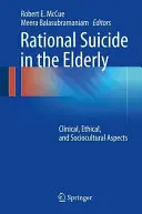 Suicidio racional en ancianos: Aspectos clínicos, éticos y socioculturales - Rational Suicide in the Elderly: Clinical, Ethical, and Sociocultural Aspects