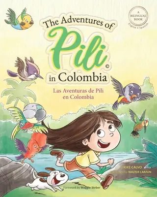 Las Aventuras de Pili en Colombia. Dual Language Books for Children ( Bilingual English - Spanish ) Cuento en espaol - The Adventures of Pili in Colombia. Dual Language Books for Children ( Bilingual English - Spanish ) Cuento en espaol