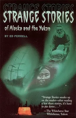 Historias extrañas de Alaska y Th - Strange Stories of Alaska & Th