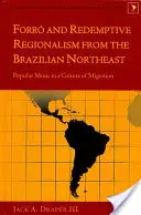 Forr y Regionalismo Redentor del Nordeste Brasileño: Música popular en una cultura de migración - Forr and Redemptive Regionalism from the Brazilian Northeast: Popular Music in a Culture of Migration