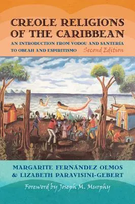 Religiones criollas del Caribe: una introducción del vudú y la santería a la obeah y el espiritismo - Creole Religions of the Caribbean: An Introduction from Vodou and Santeria to Obeah and Espiritismo