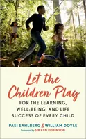 Let the Children Play - Por el aprendizaje, el bienestar y el éxito en la vida de todos los niños - Let the Children Play - For the Learning, Well-Being, and Life Success of Every Child