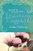 Atractivo Femenino (Rediseño): Siete virtudes de una esposa y madre piadosa - Feminine Appeal (Redesign): Seven Virtues of a Godly Wife and Mother