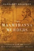 Los asesinatos de Maamtrasna: Lengua, vida y muerte en la Irlanda del siglo XIX - The Maamtrasna Murders: Language, Life, and Death in Nineteenth-Century Ireland