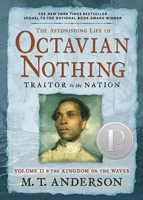 La asombrosa vida de Octavio Nada, traidor a la patria, Volumen II: El reino sobre las olas - The Astonishing Life of Octavian Nothing, Traitor to the Nation, Volume II: The Kingdom on the Waves