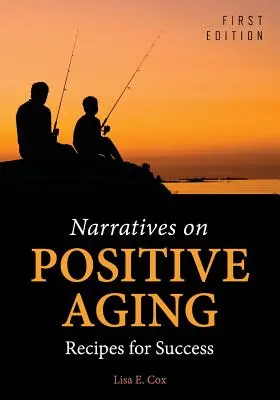 Narrativas sobre el envejecimiento positivo: Recetas para el éxito - Narratives on Positive Aging: Recipes for Success