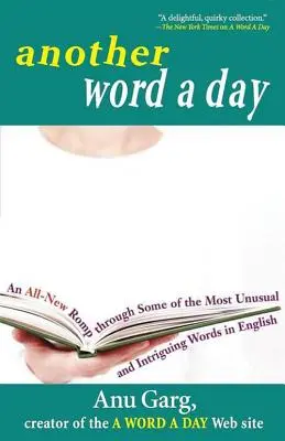 Otra palabra al día: Un nuevo paseo por algunas de las palabras más inusuales e intrigantes del inglés - Another Word a Day: An All-New Romp Through Some of the Most Unusual and Intriguing Words in English