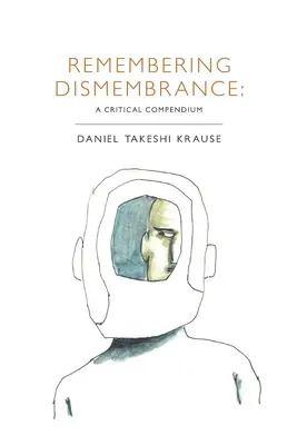 Remembering Dismembrance: Un Compendio Crítico - Remembering Dismembrance: A Critical Compendium