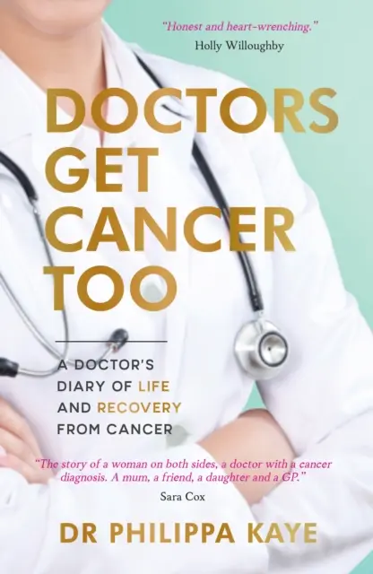 Los médicos también tienen cáncer - Diario de vida y recuperación de un médico enfermo de cáncer - Doctors Get Cancer Too - A Doctor's Diary of Life and Recovery From Cancer