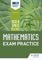 OCR B [MEI] A Level Mathematics Prácticas de examen - OCR B [MEI] A Level Mathematics Exam Practice