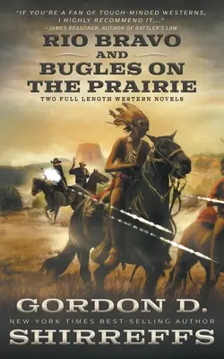 Río Bravo y Clarines en la pradera: Dos novelas completas del Oeste - Rio Bravo and Bugles On The Prairie: Two Full Length Western Novels