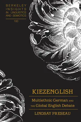 Kiezenglish: el alemán multiétnico y el debate global sobre el inglés - Kiezenglish; Multiethnic German and the Global English Debate
