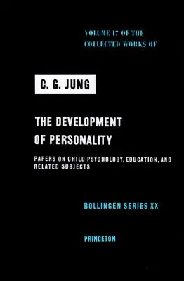 Obras Completas de C.G. Jung, Volumen 17: Desarrollo de la Personalidad - Collected Works of C.G. Jung, Volume 17: Development of Personality