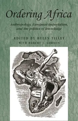 Ordenar África: Antropología, imperialismo europeo y política del conocimiento - Ordering Africa: Anthropology, European Imperialism and the Politics of Knowledge