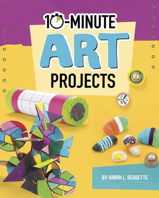 Proyectos artísticos en 10 minutos - 10-Minute Art Projects