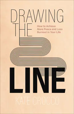 Dibujando el límite: Cómo lograr más paz y menos agotamiento en tu vida - Drawing the Line: How to Achieve More Peace and Less Burnout in Your Life