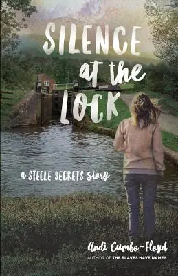 Silencio en la esclusa: Una historia de secretos de Steele - Silence at the Lock: A Steele Secrets Story