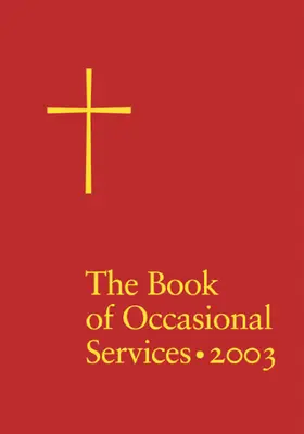 El Libro de los Servicios Ocasionales Edición 2003 - The Book of Occasional Services 2003 Edition