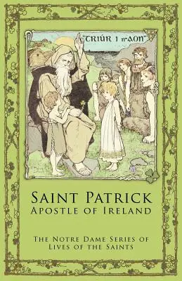 San Patricio: Apóstol de Irlanda - St. Patrick: Apostle of Ireland