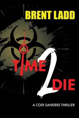 Time 2 Die: Un thriller de Codi Sanders - Time 2 Die: A Codi Sanders Thriller