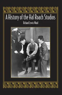 Historia de los estudios Hal Roach - A History of the Hal Roach Studios