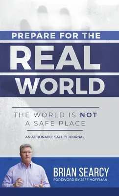 Prepárate para el mundo real: El mundo no es un lugar seguro - Prepare for The Real World: The World Is Not a Safe Place