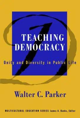 Enseñar la democracia: Unidad y diversidad en la vida pública - Teaching Democracy: Unity and Diversity in Public Life