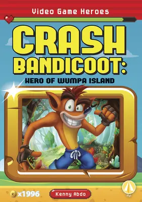 Crash Bandicoot: Héroe de la Isla Wumpa - Crash Bandicoot: Hero of Wumpa Island