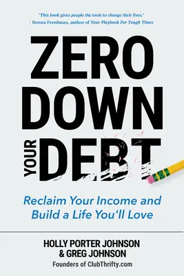 Cero Abajo Su Deuda: Reclame Sus Ingresos y Construya Una Vida Que Amará - Zero Down Your Debt: Reclaim Your Income and Build a Life You'll Love