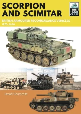 Scorpion y Scimitar: Vehículos blindados de reconocimiento británicos, 1970-2020 - Scorpion and Scimitar: British Armoured Reconnaissance Vehicles, 1970-2020