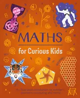 Matemáticas para niños curiosos: una introducción ilustrada a los números, la geometría, la informática y mucho más. - Maths for Curious Kids - An Illustrated Introduction to Numbers, Geometry, Computing, and More!