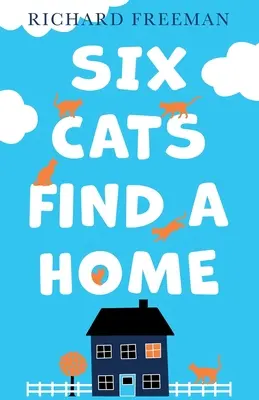 Seis gatos encuentran un hogar - Six Cats Find a Home