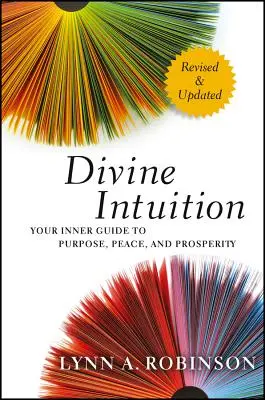 Intuición divina: Tu guía interior hacia el propósito, la paz y la prosperidad - Divine Intuition: Your Inner Guide to Purpose, Peace, and Prosperity