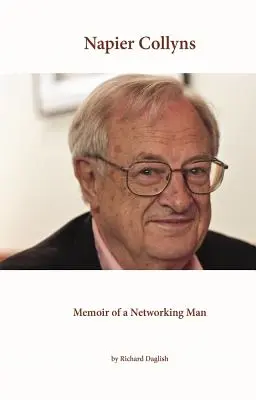 Napier Collyns: Memorias de un hombre en red - Napier Collyns: Memoir of a Networking Man