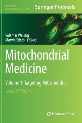 Medicina mitocondrial: Volumen 1: Targeting Mitochondria - Mitochondrial Medicine: Volume 1: Targeting Mitochondria