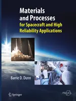 Materiales y procesos: Para naves espaciales y aplicaciones de alta fiabilidad - Materials and Processes: For Spacecraft and High Reliability Applications