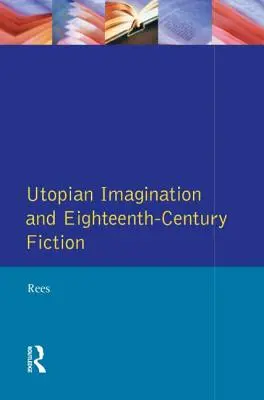 La imaginación utópica y la ficción del siglo XVIII - Utopian Imagination and Eighteenth Century Fiction