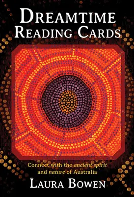 Tarjetas de Lectura del Tiempo de los Sueños: Conecta con el espíritu ancestral y la naturaleza de Australia - Dreamtime Reading Cards: Connect with the Ancient Spirit and Nature of Australia