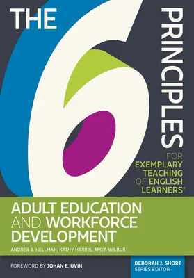 The 6 Principles for Exemplary Teaching of English Learners(r) Educación de adultos y desarrollo de la mano de obra - The 6 Principles for Exemplary Teaching of English Learners(r) Adult Education and Workforce Development