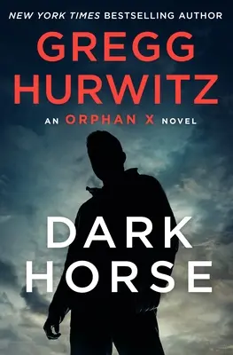 Caballo oscuro: Una novela de Huérfana X - Dark Horse: An Orphan X Novel