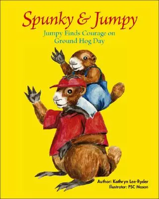 Spunky & Jumpy: El valor de Jumpy en el Día de la Marmota - Spunky & Jumpy: Jumpy Finds Courage on Ground Hog Day