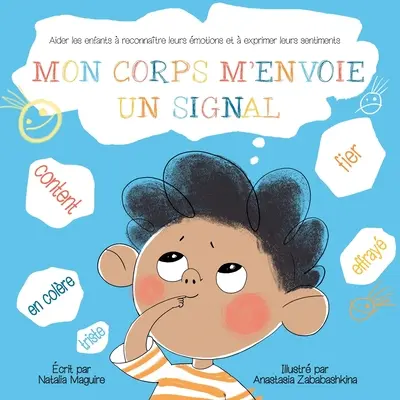 Mon Corps m'Envoie Un Signal: Aider les Enfants Reconnatre leurs motions et Exprimer leurs Sentiments - Mon Corps m'Envoie Un Signal: Aider les Enfants  Reconnatre leurs motions et  Exprimer leurs Sentiments