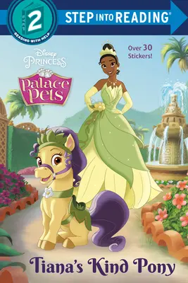 El amable poni de Tiana (Princesas Disney: Mascotas de Palacio) - Tiana's Kind Pony (Disney Princess: Palace Pets)