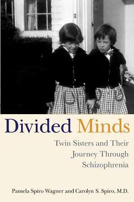 Mentes divididas: Dos hermanas gemelas y su viaje a través de la esquizofrenia - Divided Minds: Twin Sisters and Their Journey Through Schizophrenia