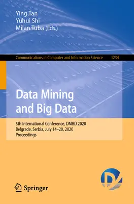 Minería de datos y Big Data: 5th International Conference, Dmbd 2020, Belgrade, Serbia, July 14-20, 2020, Proceedings - Data Mining and Big Data: 5th International Conference, Dmbd 2020, Belgrade, Serbia, July 14-20, 2020, Proceedings