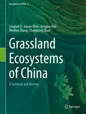 Ecosistemas de pastizales de China: A Synthesis and Resume - Grassland Ecosystems of China: A Synthesis and Resume