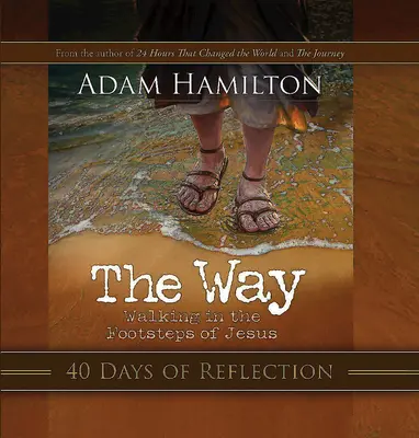 El camino: 40 días de reflexión: Siguiendo las huellas de Jesús - The Way: 40 Days of Reflection: Walking in the Footsteps of Jesus