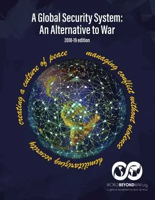 Un sistema de seguridad global: Una alternativa a la guerra (Edición 2018-19) - A Global Security System: An Alternative to War (2018-19 Edition)